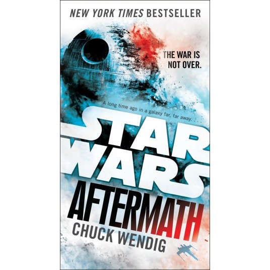 Wars: Aftermath (: The Aftermath Trilogy): 1 Wars: Aftermath (: The Aftermath Trilogy): 1